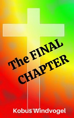 The Final Chapter (eBook, ePUB) - Windvogel, Kobus