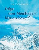 Folge den Meistern - bist du bereit? (eBook, ePUB) Folge den Meistern - bist du bereit? (eBook, ePUB)