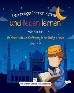 Den heiligen Koran kennen und lieben lernen (eBook, ePUB) - Seeker, The Sincere