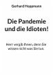 Die Pandemie und die Idioten! (eBook,... - Bild 1