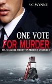 One Vote for Murder (Dr. Maxwell Thornton Murder Mysteries, #7) (eBook, ePUB)