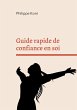 Guide rapide de confiance en soi... - Bild 1