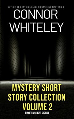 Mystery Short Story Collection Volume 2: 5 Mystery Short Stories (eBook, ePUB) - Whiteley, Connor