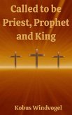 Called to be Priest, Prophet and King (eBook, ePUB)