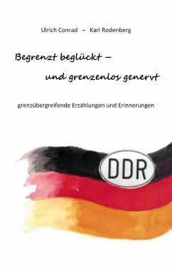 Begrenzt beglückt - und grenzenlos genervt (eBook, ePUB) - Conrad, Ulrich; Rodenberg, Karl