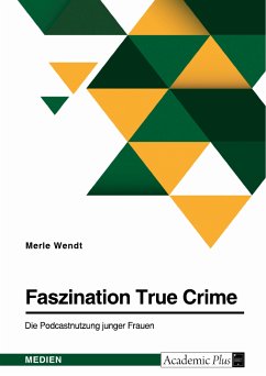 Faszination True Crime. Die Podcastnutzung junger Frauen (eBook, PDF) - Wendt, Merle