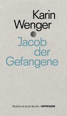 Jacob der Gefangene (eBook, ePUB) - Wenger, Karin