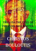 Through the Eyes of the Feng Shui Master Christos Bouloutius (eBook, ePUB)