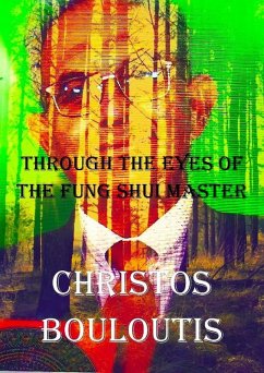 Through the Eyes of the Feng Shui Master Christos Bouloutius (eBook, ePUB) - Jones, Bill