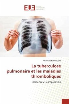 La tuberculose pulmonaire et les maladies thromboliques - Kambouche, Pr Fouzia