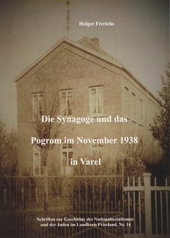 Die Synagoge und das Pogrom im November 1938 in Varel - Frerichs, Holger