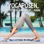 Yogaposen bei denen man gut p ... kann