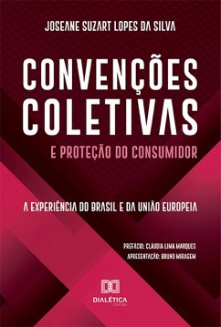 Convenções Coletivas e Proteção do Consumidor (eBook, ePUB) - Silva, Joseane Suzart Lopes da
