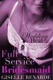 Full Service Bridesmaid (Wedding Heat, #8) (eBook, ePUB) Full Service Bridesmaid (Wedding Heat, #8) (eBook, ePUB)
