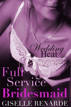 Cover Full Service Bridesmaid (Wedding Heat, #8) (eBook, ePUB)