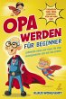 Opa werden für Beginner - Bild 1