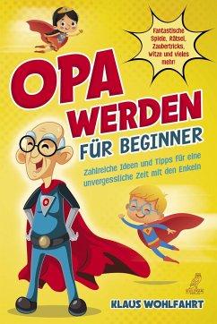 Opa werden für Beginner - Wohlfahrt, Klaus