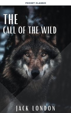 The Call of the Wild (eBook, ePUB) - London, Jack; Classic, Pocket