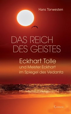 Das Reich des Geistes: Eckhart Tolle und Meister Eckhart im Spiegel des Vedanta (eBook, ePUB) - Torwesten, Hans