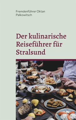 Der kulinarische Reiseführer für Stralsund - Oktan Palkowitsch, Fremdenführer