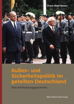 Außen- und Sicherheitspolitik im geteilten Deutschland - Meiers, Franz-Josef