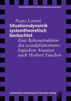 Situationsdynamik systemtheoretisch beobachtet - Lorenz, Franz
