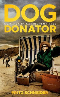 Dog Donator - Fritz, Schneider
