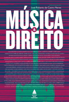 Música e Direito (eBook, ePUB) - Neves, José Roberto de Castro