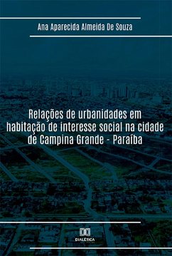 Cover Relações de urbanidades em habitação de interesse social na cidade de Campina Grande - Paraíba (eBook, ePUB)