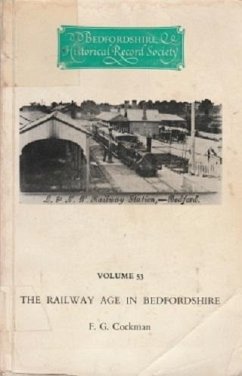 The Railway Age in Bedfordshire (eBook, PDF) - Cockman, F. G.