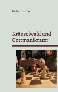 Kräuselwald und Gottmaulkrater - Zobel, Robert