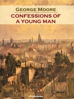 Confessions of a Young Man (Annotated) (eBook, ePUB) - Moore, George