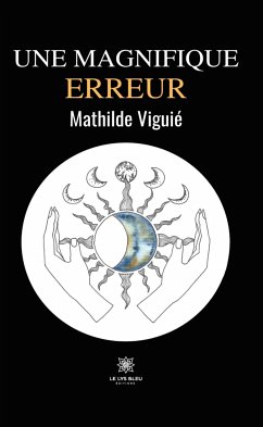 Une magnifique erreur (eBook, ePUB) - Viguié, Mathilde