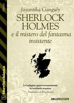 Sherlock Holmes e il mistero del fantasma insistente (eBook, ePUB) - Ganguly, Jayantika