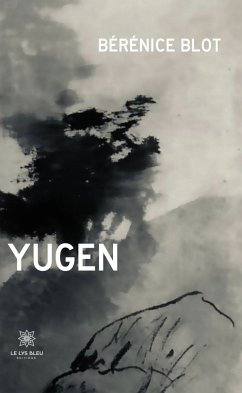 Yugen (eBook, ePUB) - Blot, Bérénice