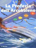 La Profezia dell'Arcobaleno (eBook, ePUB)