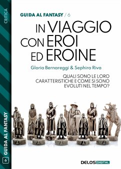 In viaggio con eroi ed eroine (eBook, ePUB) - Bernareggi, Gloria; Riva, Sephira