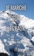 Je marche sur les eaux (eBook, ePUB) - Bild 1