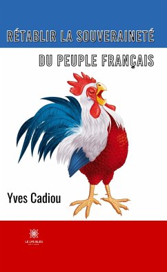 Rétablir la souveraineté du peuple français (eBook, ePUB) - Cadiou, Yves
