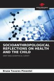 SOCIOANTHROPOLOGICAL REFLECTIONS ON HEALTH AND THE CHILD