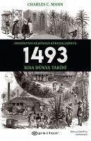 1493 - Amerikanin Kesfinden Küresellesmeye Kisa Dünya Tarihi - C. Mann, Charles