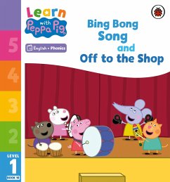 Cover Learn with Peppa Phonics Level 1 Book 10 - Bing Bong Song and Off to the Shop (Phonics Reader) (eBook, ePUB)