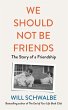 We Should Not Be Friends (eBook, ePUB) - Bild 1