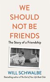We Should Not Be Friends (eBook, ePUB)