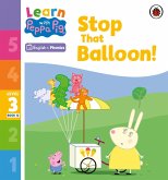 Learn with Peppa Phonics Level 3 Book 12 - Stop That Balloon! (Phonics Reader) (eBook, ePUB)