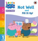 Learn with Peppa Phonics Level 1 Book 7 - Not Well and Fill it Up! (Phonics Reader) (eBook, ePUB)