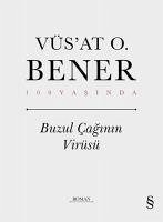 Buzul Caginin Virüsü - Vüs`at O. Bener, Vüsat