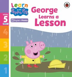 Cover Learn with Peppa Phonics Level 5 Book 1 - George Learns a Lesson (Phonics Reader) (eBook, ePUB)