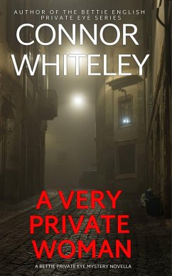 A Very Private Woman: A Bettie English Private Eye Mystery Novella (The Bettie English Private Eye Mysteries, #1) (eBook, ePUB) - Whiteley, Connor