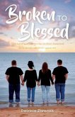Broken to Blessed (eBook, ePUB) Broken to Blessed (eBook, ePUB)